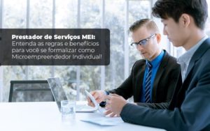 Prestador De Serviços Mei Entenda As Regras E Benefícios Para Você Se Formalizar Como Microempreendedor Individual Blog Liz Assessoria Financeira - Contabilidade em Palmas - TO | DMC Contabilidade