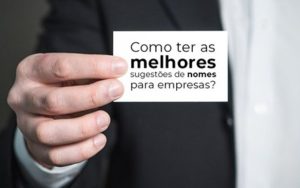 Como Ter As Melhores Sugestoes De Nomes Para Empresas Blog Wrocha Contabilidade - Contabilidade em Palmas - TO | DMC Contabilidade