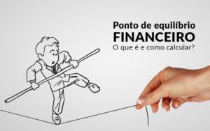 Ponto De Equilibrio Financeiro O Que E E Como Calcular Blog Davos Controladoria - Contabilidade em Palmas - TO | DMC Contabilidade