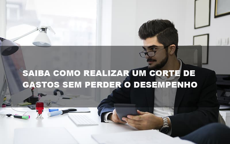 Saiba Como Realizar Um Corte De Gastos Assertivo Sem Perder O Desempenho E Ainda Conseguir Lucrar Durante De Crise Econômica Contabilidade No Itaim Paulista Sp | Abcon Contabilidade Dmc Contabilidade - Contabilidade em Palmas - TO | DMC Contabilidade