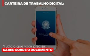 Carteira De Trabalho Digital Tudo O Que Voce Precisa Saber Sobre O Documento Dmc Contabilidade - Contabilidade em Palmas - TO | DMC Contabilidade