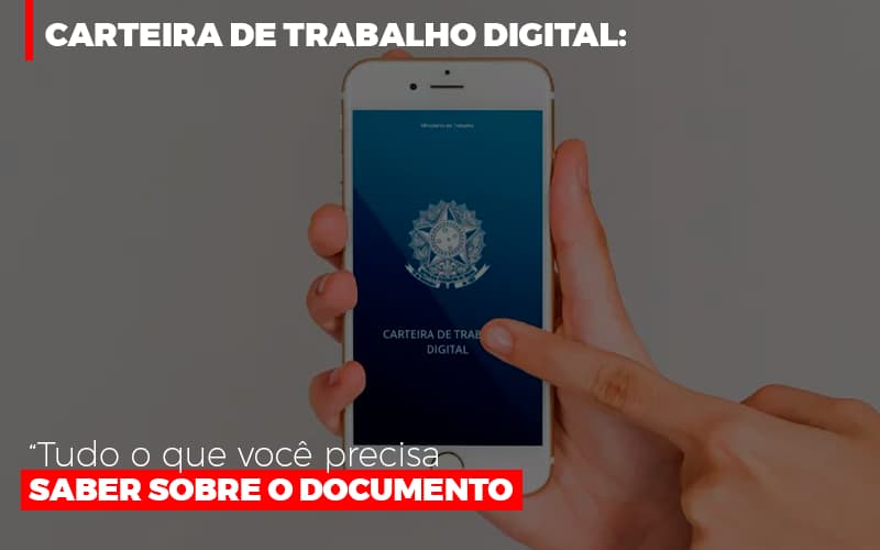 Carteira De Trabalho Digital Tudo O Que Voce Precisa Saber Sobre O Documento Dmc Contabilidade - Contabilidade em Palmas - TO | DMC Contabilidade