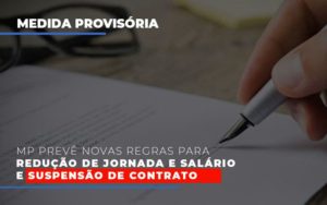 Mp Preve Novas Regras Para Reducao De Jornada E Salario E Suspensao De Contrato Dmc Contabilidade - Contabilidade em Palmas - TO | DMC Contabilidade