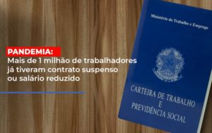 Pandemia Mais De 1 Milhao De Trabalhadores Ja Tiveram Contrato Suspenso Ou Salario Reduzido Dmc Contabilidade - Contabilidade em Palmas - TO | DMC Contabilidade