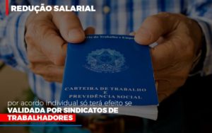 Reducao Salarial Por Acordo Individual So Tera Efeito Se Validada Por Sindicatos De Trabalhadores Dmc Contabilidade - Contabilidade em Palmas - TO | DMC Contabilidade