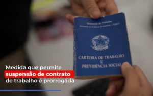 Medida Que Permite Suspensao De Contrato De Trabalho E Prorrogada - Contabilidade em Palmas - TO | DMC Contabilidade