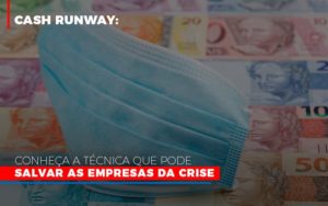 Cash Runway Conheca A Tecnica Que Pode Salvar As Empresas Da Crise - Contabilidade em Palmas - TO | DMC Contabilidade