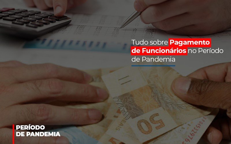 Tudo Sobre Pagamento De Funcionarios No Periodo De Pandemia Dmc Contabilidade - Contabilidade em Palmas - TO | DMC Contabilidade