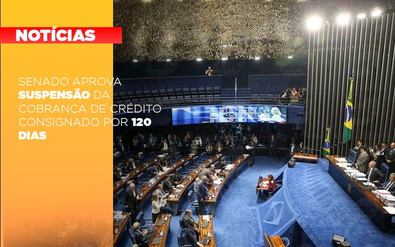 Senado Aprova Suspensao Da Cobranca De Credito Consignado Por 120 Dias - Contabilidade em Palmas - TO | DMC Contabilidade