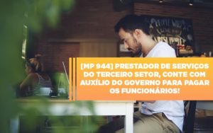 Mp 944 Cooperativas Prestadoras De Servicos Podem Contar Com O Governo - Contabilidade em Palmas - TO | DMC Contabilidade
