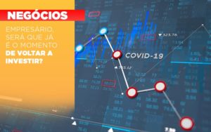 Empresario Sera Que Ja E O Momento De Voltar A Investir - Contabilidade em Palmas - TO | DMC Contabilidade