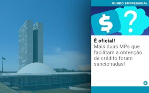 E Oficial Mais Duas Mps Que Facilitam A Obtencao De Credito Foram Sancionadas - Contabilidade em Palmas - TO | DMC Contabilidade