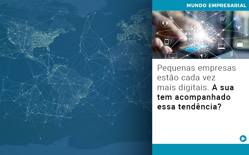 Pequenas Empresas Estao Cada Vez Mais Digitais A Sua Tem Acompanhado Essa Tendencia - Contabilidade em Palmas - TO | DMC Contabilidade