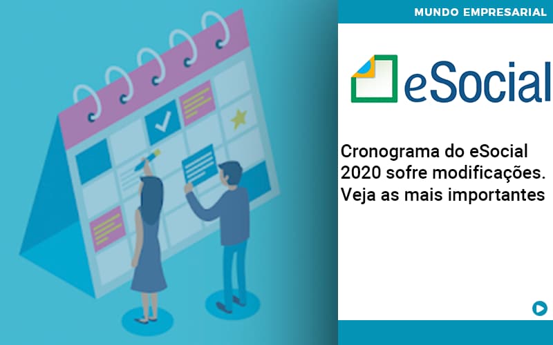 Cronograma Do E Social 2020 Sofre Modificacoes Veja As Mais Importantes - Contabilidade em Palmas - TO | DMC Contabilidade