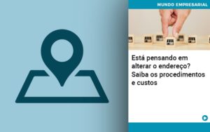 Esta Pensando Em Alterar O Endereco Saiba Os Procedimentos E Custos - Contabilidade em Palmas - TO | DMC Contabilidade