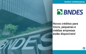 Novos Creditos Para Micro Pequenas E Medias Empresas Estao Disponiveis - Contabilidade em Palmas - TO | DMC Contabilidade