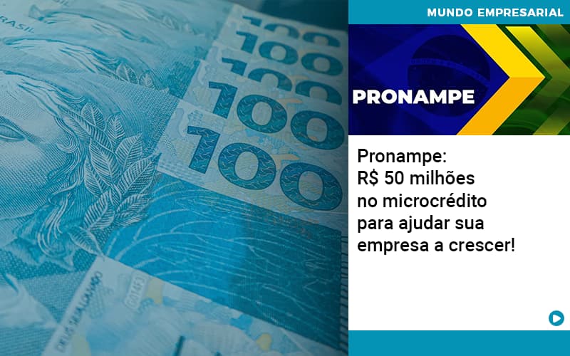 Pronampe Rs 50 Milhoes No Microcredito Para Ajudar Sua Empresa A Crescer Quero Montar Uma Empresa - Contabilidade em Palmas - TO | DMC Contabilidade