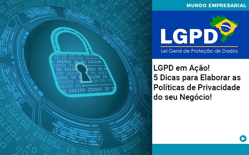 Lgpd Em Acao 5 Dicas Para Elaborar As Politicas De Privacidade Do Seu Negocio - Contabilidade em Palmas - TO | DMC Contabilidade