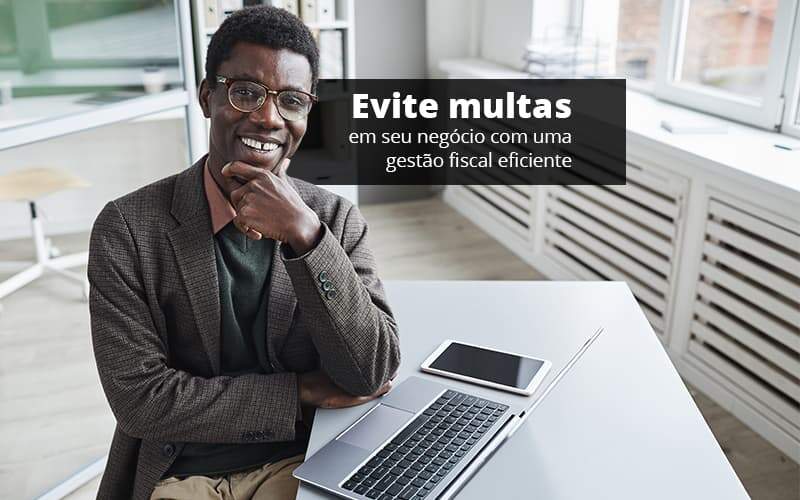 Evite Multas Em Seu Negocio Com Uma Gestao Fiscal Eficiente Post (1) Quero Montar Uma Empresa - Contabilidade em Palmas - TO | DMC Contabilidade