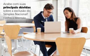 Acaba Com Suas Principais Duvidas Sobre A Exclusao Do Simples Nacional Post 1 - Contabilidade em Palmas - TO | DMC Contabilidade