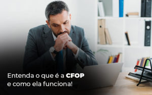 Entenda O Que E A Cfop E Como Ela Funciona Blog - Contabilidade em Palmas - TO | DMC Contabilidade