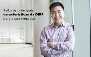 Saiba As Principais Caracteristicas Da Dirf Para A Sua Empresa Blog - Contabilidade em Palmas - TO | DMC Contabilidade